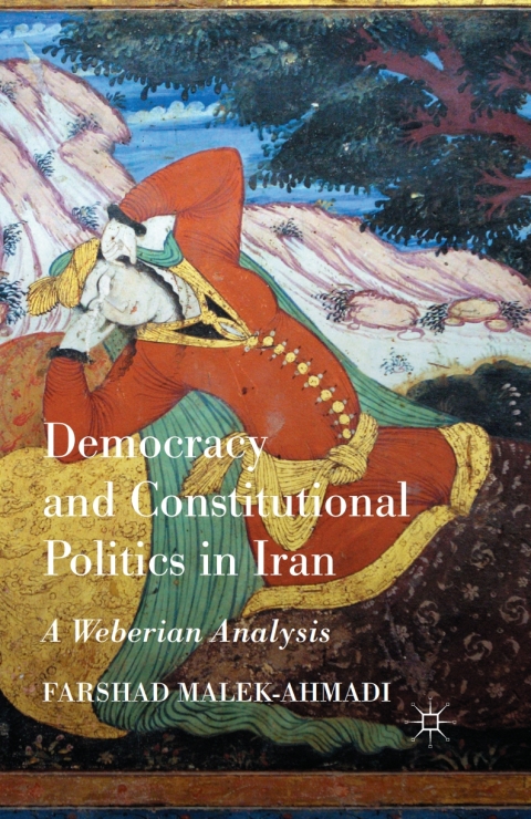 Cover image for book Democracy and Constitutional Politics in Iran