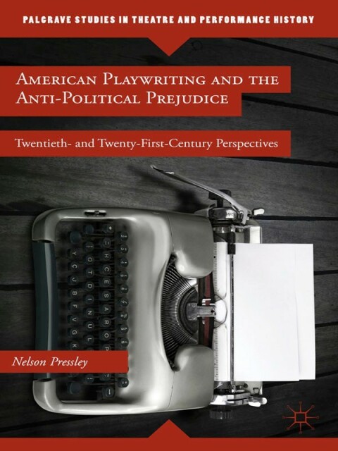 Cover image for book American Playwriting and the Anti-Political Prejudice