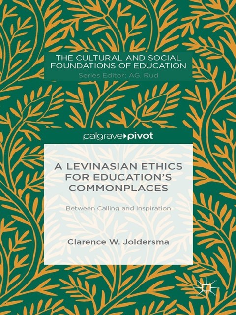 Cover image for book A Levinasian Ethics for Education's Commonplaces