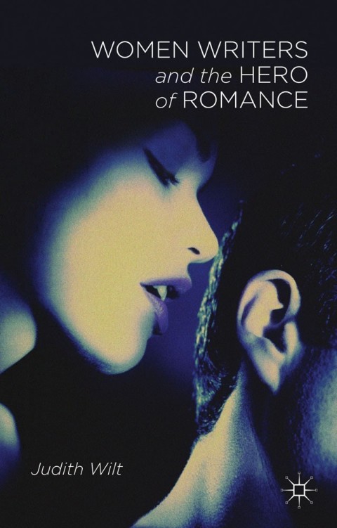 Cover image for book Women Writers and the Hero of Romance