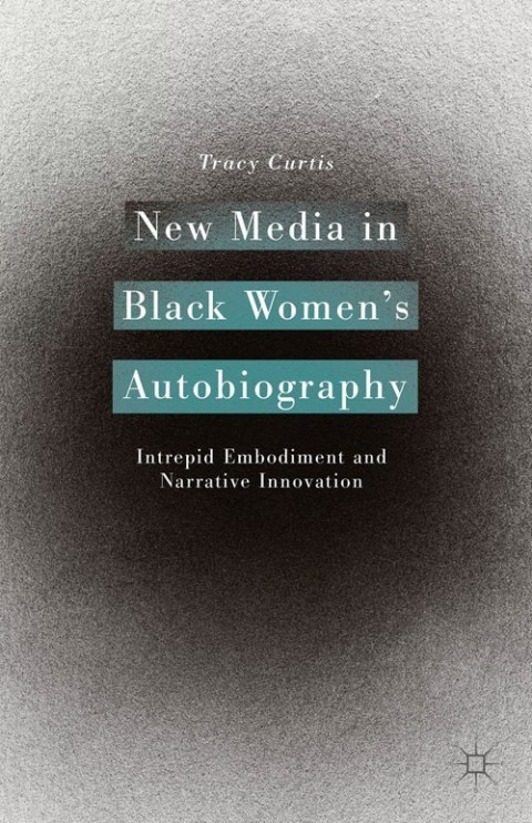 Cover image for book New Media in Black Women’s Autobiography