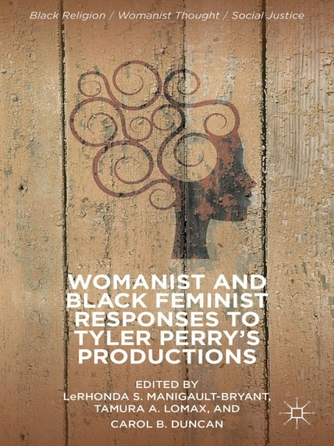 Cover image for book Womanist and Black Feminist Responses to Tyler Perry’s Productions