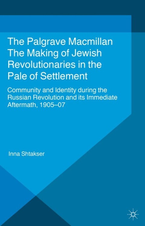 Cover image for book The Making of Jewish Revolutionaries in the Pale of Settlement