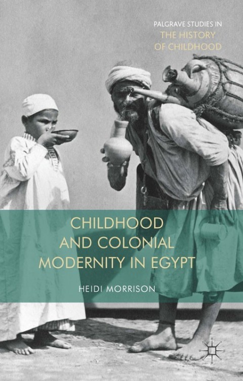 Cover image for book Childhood and Colonial Modernity in Egypt