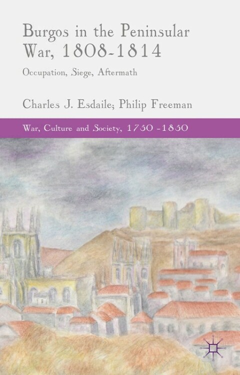 Cover image for book Burgos in the Peninsular War, 1808-1814