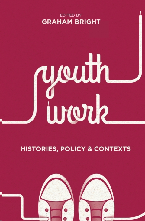 Cover image for book Youth Work: Histories, Policy and Contexts