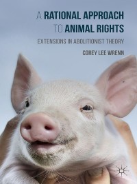 صورة الغلاف: A Rational Approach to Animal Rights 9781137434647