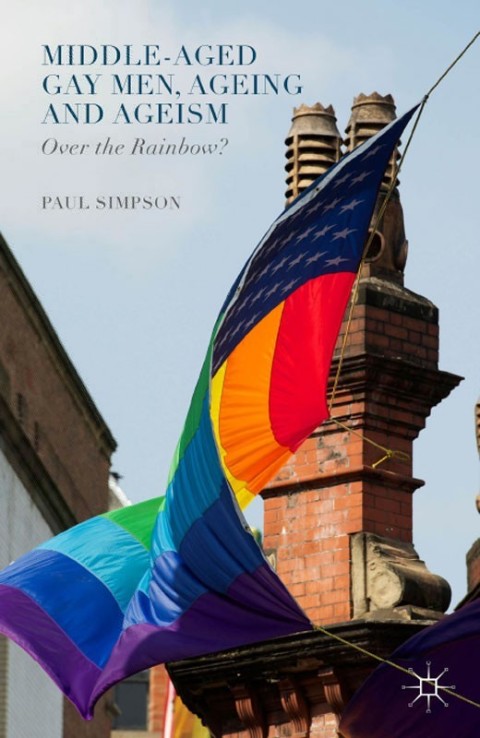 Cover image for book Middle-Aged Gay Men, Ageing and Ageism