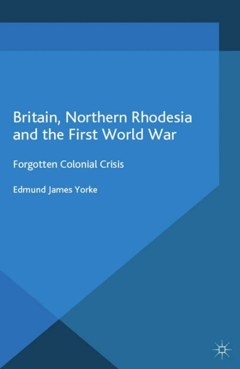 Cover image for book Britain, Northern Rhodesia and the First World War