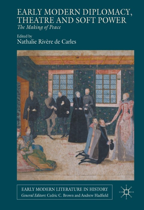 Cover image for book Early Modern Diplomacy, Theatre and Soft Power