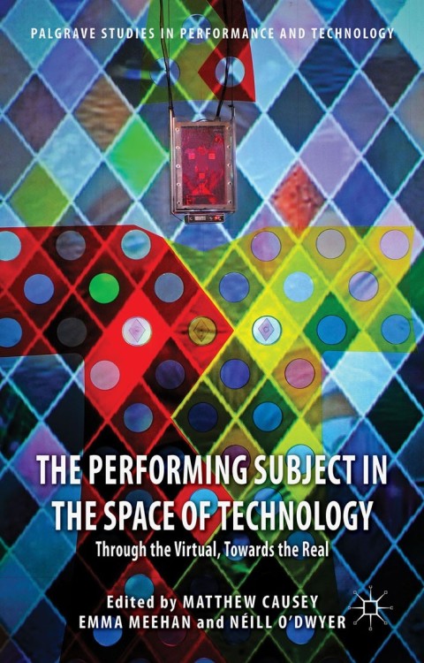 Cover image for book The Performing Subject in the Space of Technology