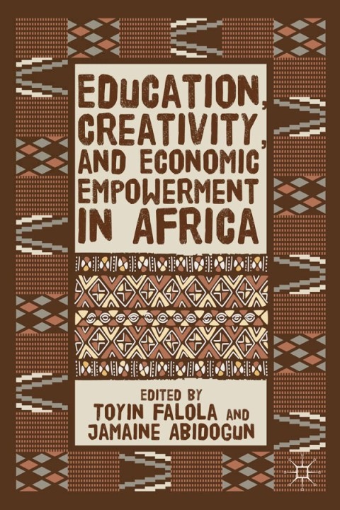 Cover image for book Education, Creativity, and Economic Empowerment in Africa