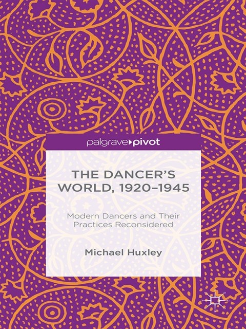 Cover image for book The Dancer's World, 1920 - 1945