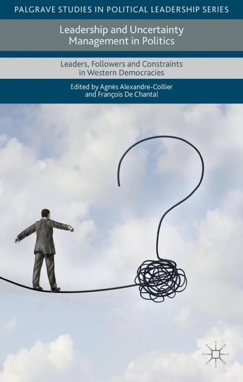 Cover image for book Leadership and Uncertainty Management in Politics