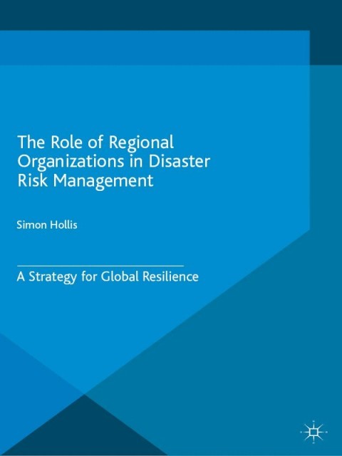 Cover image for book The Role of Regional Organizations in Disaster Risk Management