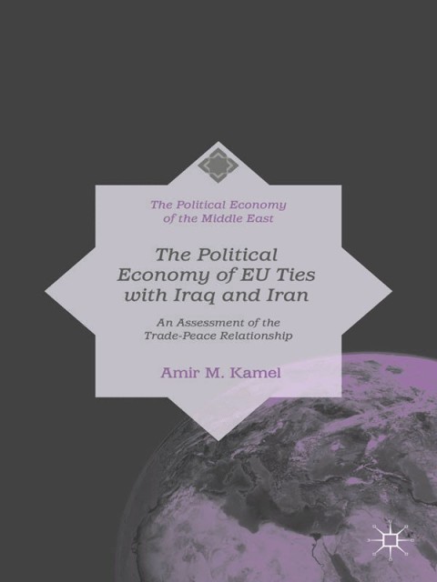 Cover image for book The Political Economy of EU Ties with Iraq and Iran
