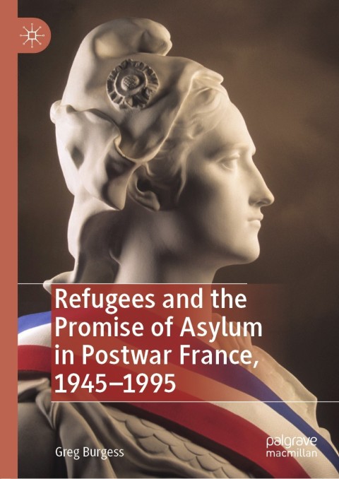Cover image for book Refugees and the Promise of Asylum in Postwar France, 1945–1995