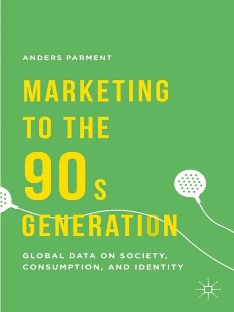 Cover image for book Marketing to the 90s Generation