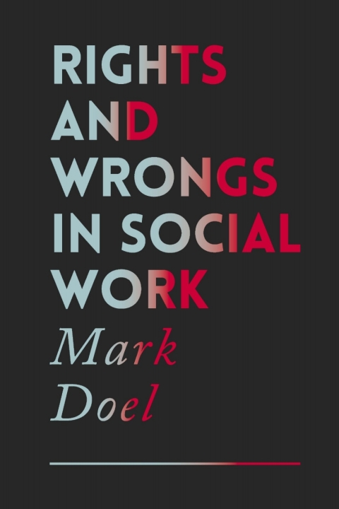 Rights and Wrongs in Social Work 
