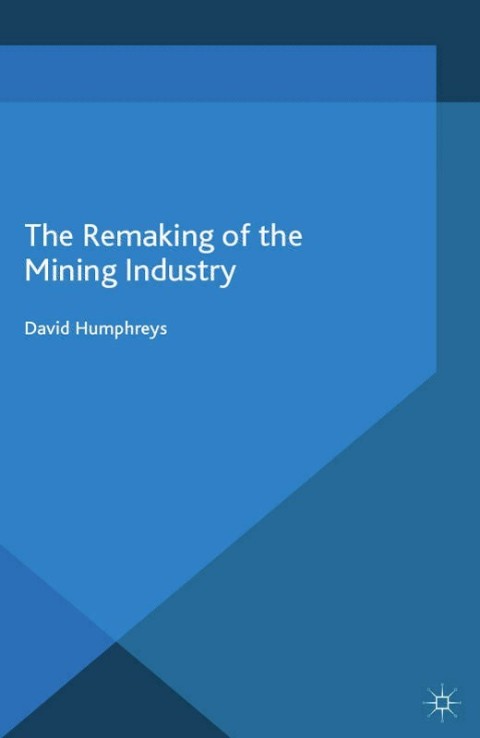 Cover image for book The Remaking of the Mining Industry