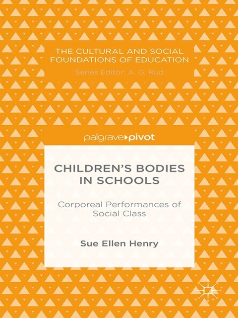 Cover image for book Children’s Bodies in Schools: Corporeal Performances of Social Class