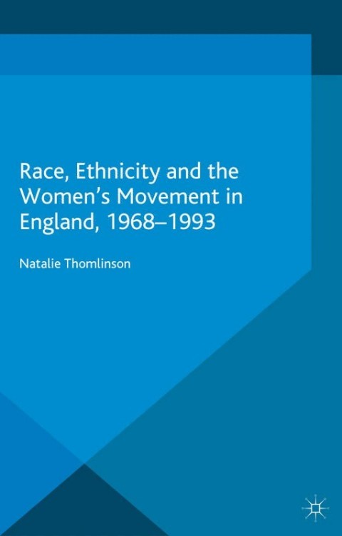 Cover image for book Race, Ethnicity and the Women's Movement in England, 1968-1993