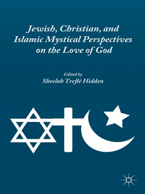 Cover image for book Jewish, Christian, and Islamic Mystical Perspectives on the Love of God