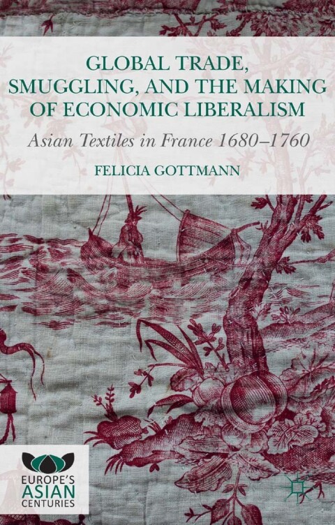 Cover image for book Global Trade, Smuggling, and the Making of Economic Liberalism