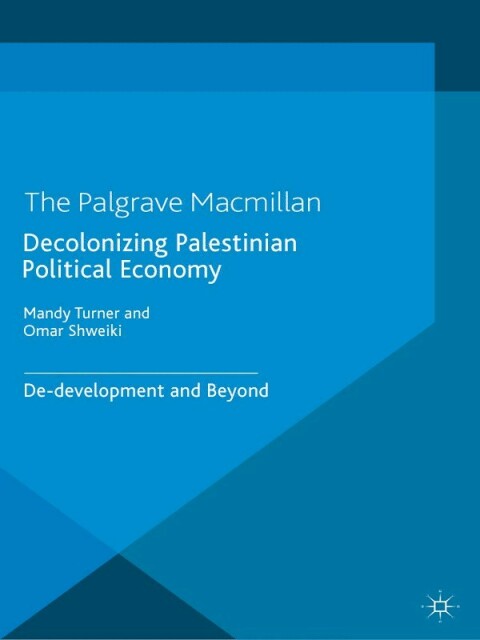Cover image for book Decolonizing Palestinian Political Economy