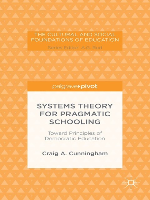 Cover image for book Systems Theory for Pragmatic Schooling: Toward Principles of Democratic Education
