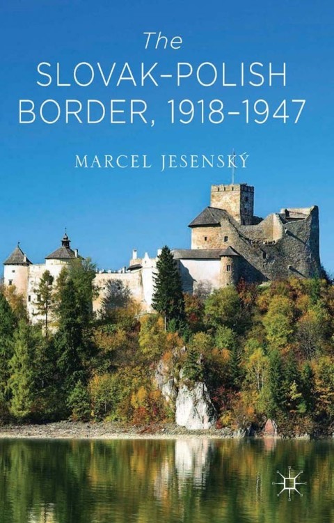 Cover image for book The Slovak–Polish Border, 1918-1947