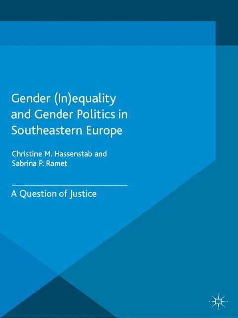 Gender (In)equality and Gender Politics in Southeastern Europe 