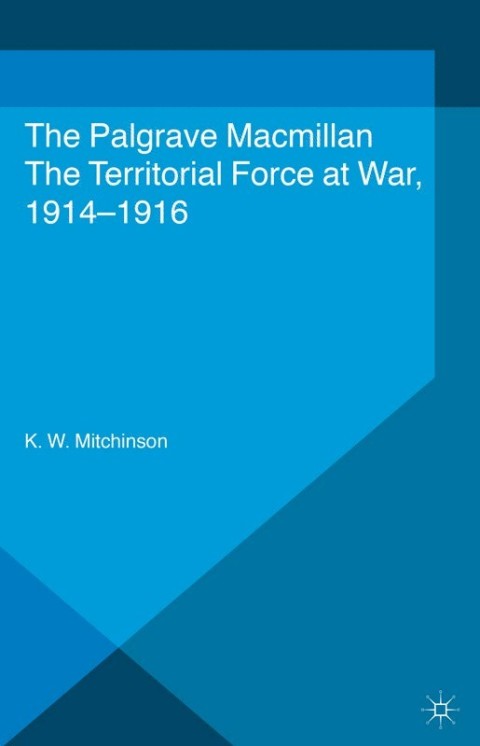 Cover image for book The Territorial Force at War, 1914-16