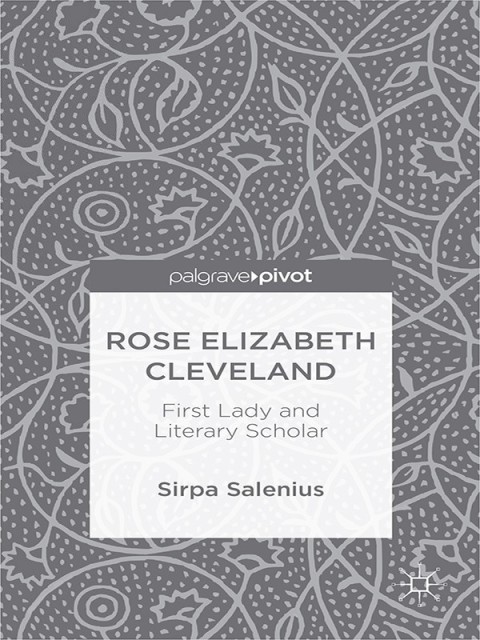 Cover image for book Rose Elizabeth Cleveland: First Lady and Literary Scholar
