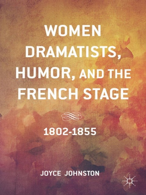 Cover image for book Women Dramatists, Humor, and the French Stage