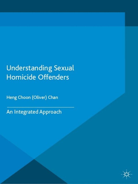 Cover image for book Understanding Sexual Homicide Offenders