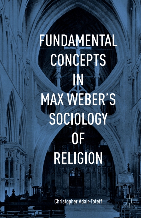 Cover image for book Fundamental Concepts in Max Weber’s Sociology of Religion