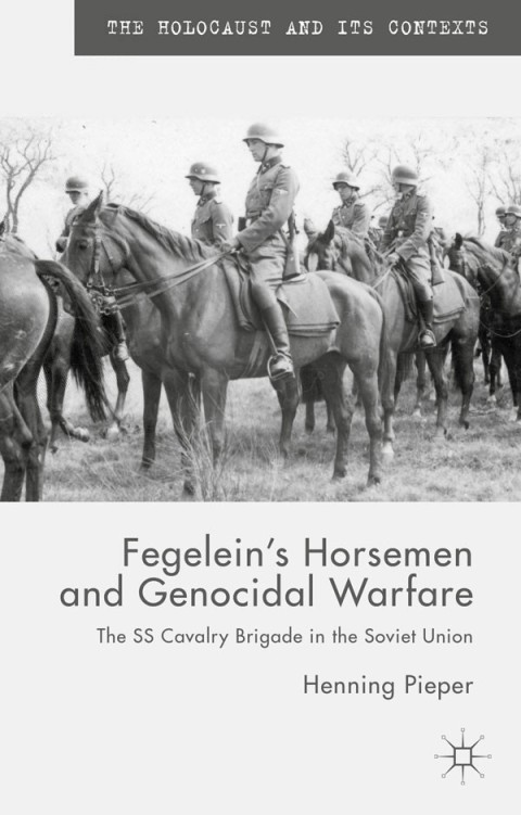 Cover image for book Fegelein's Horsemen and Genocidal Warfare