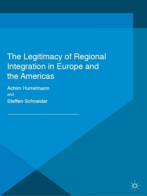Cover image for book The Legitimacy of Regional Integration in Europe and the Americas