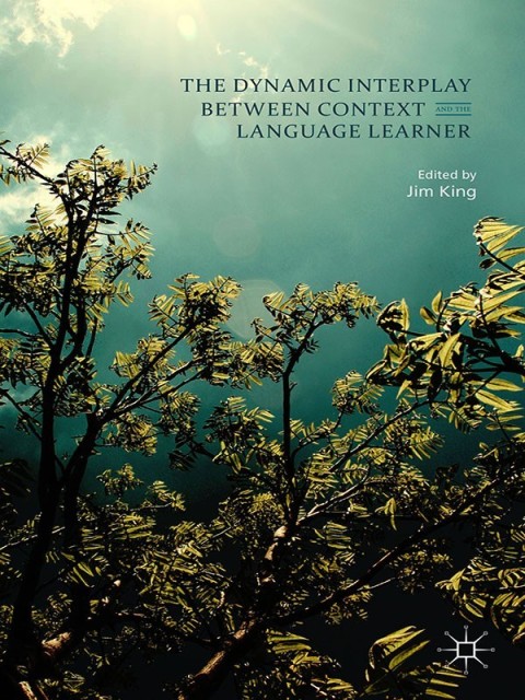 Cover image for book The Dynamic Interplay between Context and the Language Learner