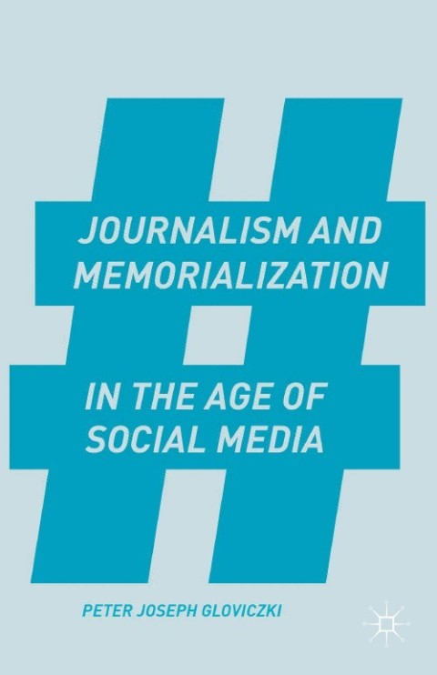 Cover image for book Journalism and Memorialization in the Age of Social Media