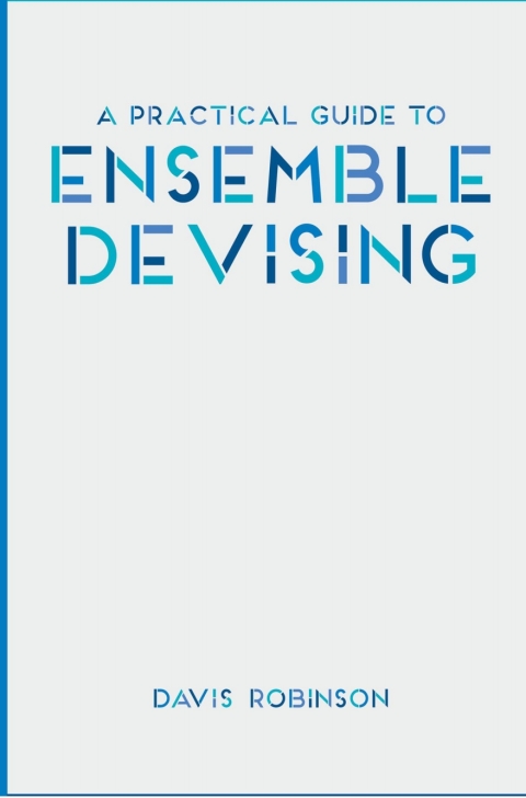 Cover image for book A Practical Guide to Ensemble Devising