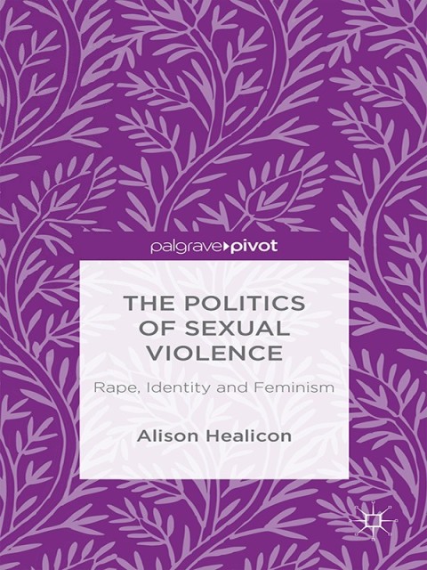 Cover image for book The Politics of Sexual Violence