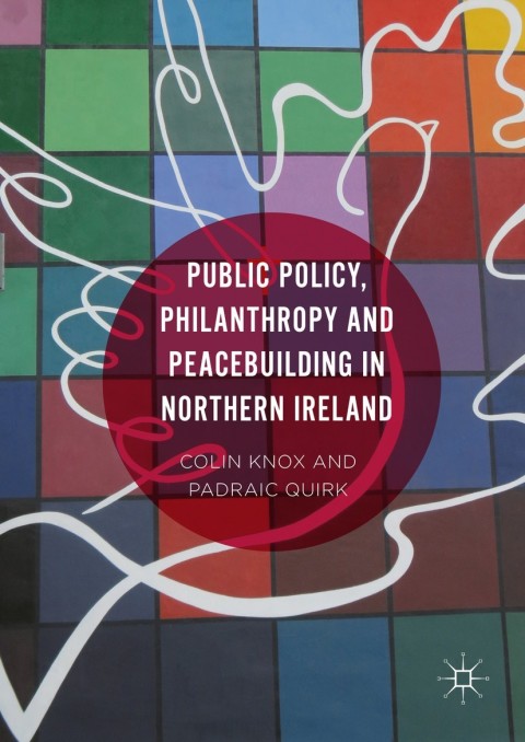 Cover image for book Public Policy, Philanthropy and Peacebuilding in Northern Ireland