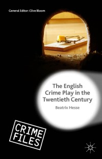 Cover image: The English Crime Play in the Twentieth Century 9781137463036