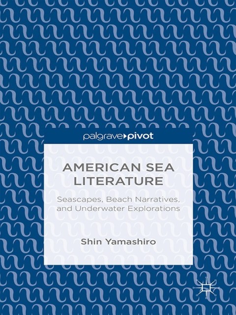 Cover image for book American Sea Literature: Seascapes, Beach Narratives, and Underwater Explorations