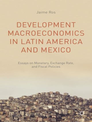 Development Macroeconomics in Latin America and Mexico