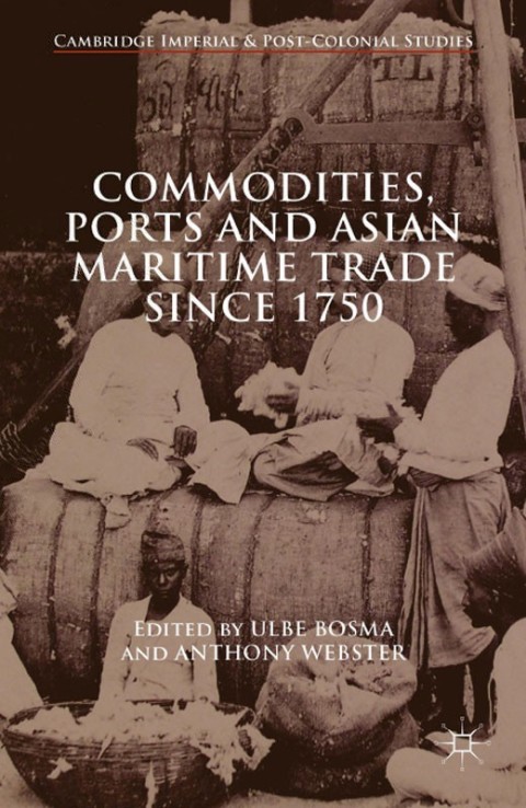 Cover image for book Commodities, Ports and Asian Maritime Trade Since 1750