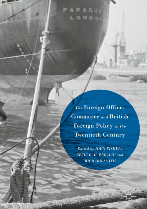 Cover image for book The Foreign Office, Commerce and British Foreign Policy in the Twentieth Century