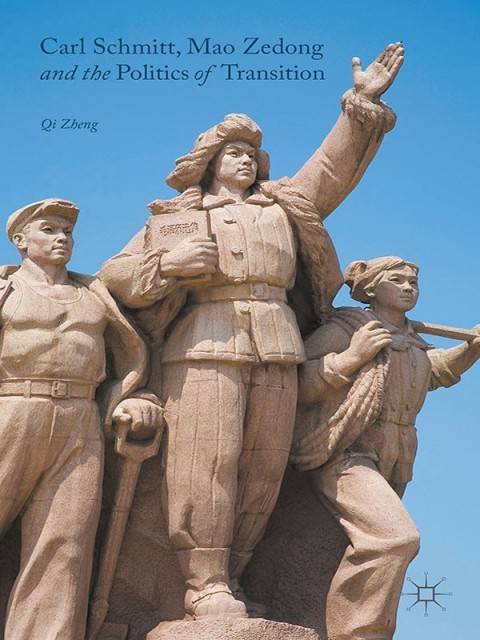 Carl Schmitt, Mao Zedong and the Politics of Transition 